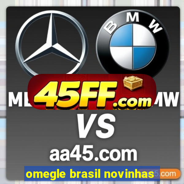 omegle brasil novinhas